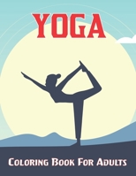 Yoga Coloring Book For Adults: Adorable Coloring Book with Fun, Easy and Relaxing Design of Yoga for Teens and Adults.Vol-1 B08X5WCL6Y Book Cover