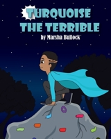 Turquoise The Terrible B08KBQR4YW Book Cover