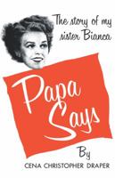 Papa Says: The Story of My Sister Bianca 0871403048 Book Cover