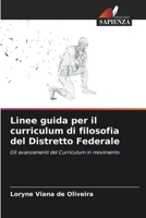 Linee guida per il curriculum di filosofia del Distretto Federale: Gli avanzamenti del Curriculum in movimento (Italian Edition) 6207674499 Book Cover