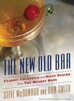 The New Old Bar: Classic Cocktails and Salty Snacks from The Hearty Boys 1572841397 Book Cover