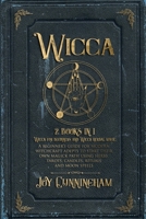 Wicca: 2 books in 1 -Wicca for beginners and Wicca herbal magic- A beginner's guide for modern witchcraft adepts to start their own magick path using herbs, tarots, candles, rituals and moon spells 1689172827 Book Cover