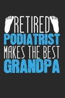 Retired Podiatrist Makes The Best Grandpa: A5 Monatsplaner Terminplaner Journal Kalender, Podiater Im Ruhestand Spruch Opa B0974G47S7 Book Cover