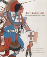 Plains Indian Art: The Pioneering Work of John C. Ewers 080613061X Book Cover