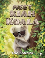 Meet Kiah Koala 1839347414 Book Cover