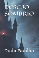 Desejo Sombrio (Portuguese Edition) B0F2SL6Y2V Book Cover