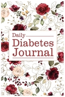 Daily Diabetes Journal: Simple Blood Sugar Tracker 1713299755 Book Cover