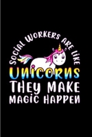 Social workers are like unicorn they make magic happen: Social Worker Notebook journal Diary Cute funny humorous blank lined notebook Gift for student school college ruled graduation gift ... job work 167725744X Book Cover