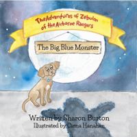 The Adventures of Zebulon of the Airborne Rangers: The Big Blue Monster 173692950X Book Cover