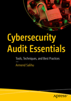 Cybersecurity Audit Essentials: Tools, Techniques, and Best Practices B0FCBR7V42 Book Cover