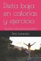 Dieta baja en calorías y ejercicio.: Cómo afrontar una dieta hipocalórica acompañada de ejercicio físico. Asesoramiento y ejecución práctica. B08XSL5QKN Book Cover