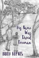 His Name was David Freeman 1506902847 Book Cover