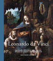 Leonardo da Vinci: 500 Years On: A Portrait of the Artist, Scientist and Innovator 0233005641 Book Cover