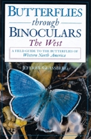 Butterflies through Binoculars: The West A Field Guide to the Butterflies of Western North America (Butterflies and Others Through Binoculars Field Guide Series.) 0195106695 Book Cover