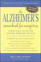 The Alzheimer's Sourcebook for Caregivers: A Practical Guide for Getting Through the Day