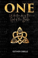 One: Understanding the God of the Bible B08LG7WM62 Book Cover