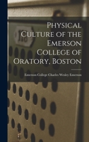 Physical Culture of the Emerson College of Oratory, Boston 1018925449 Book Cover