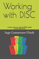 Working with DISC: A story on how to use the DISC model in your daily work B08H5BRLKK Book Cover