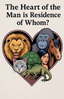 The Heart of the Man is Residence of Whom? B0G3MBXNMW Book Cover