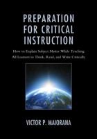 Preparation for Critical Instruction: How to Explain Subject Matter While Teaching All Learners to Think, Read, and Write Critically B08F3NPZQL Book Cover