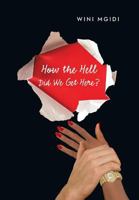 How the Hell Did We Get Here? 1479775312 Book Cover