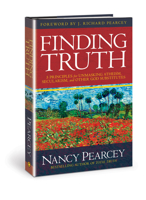 Finding Truth: 5 Principles for Unmasking Atheism, Secularism, and Other God Substitutes 083078800X Book Cover