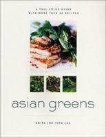 Asian Greens: A Full-Color Guide, Featuring 75 Recipes 0312282826 Book Cover