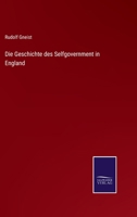 Die Geschichte des Selfgovernment in England 3375023987 Book Cover