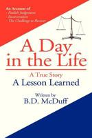 A Day in the Life: A Lesson Learned: A Lesson Learned 1479783099 Book Cover