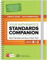 Your Mathematics Standards Companion, Grades K-2: What They Mean and How to Teach Them 1506382231 Book Cover
