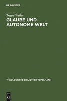 Glaube Und Autonome Welt 3110158159 Book Cover