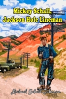 Mickey Schall Jackson Hole Lineman B086B9R3CV Book Cover