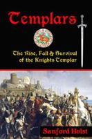 Templars: The Rise, Fall & Survival of the Knights Templar 0983327971 Book Cover