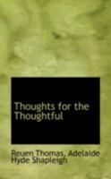 Thoughts for the Thoughtful 1446065243 Book Cover