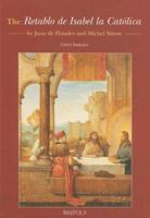 The Retablo De Isabel La Catolica by Juan De Flanders and Michel Sittow (Me Fecit) 2503509584 Book Cover