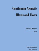 Continuum Acoustic Blasts and Flows 1490961437 Book Cover