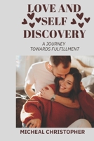 Love and Self Discovery: A journey towards fulfillment B0C9S8SF8G Book Cover