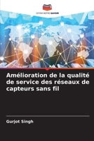 Amélioration de la qualité de service des réseaux de capteurs sans fil (French Edition) 6208574552 Book Cover
