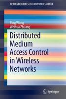 Distributed Medium Access Control in Wireless Networks 1461466016 Book Cover