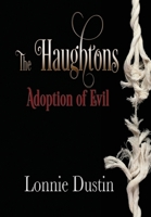 The Haughtons Adoption of Evil: Adoption of Evil 1958314013 Book Cover