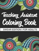 Teaching Assistant Coloring Book: A Coloring Book For Teaching Assistants 1673320007 Book Cover