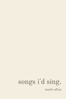 songs i'd sing. B0BKHS2CGB Book Cover