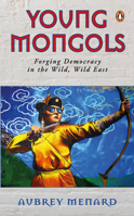 Young Mongols: Forging Democracy in the Wild Wild East 9814882267 Book Cover