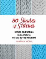 50 Shades of Stitches - Vol 3: Braids & Cables 163227308X Book Cover