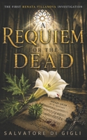 A Requiem For The Dead: A Renata Villanova Thriller B0GW979KK2 Book Cover