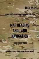 TC 3-25.26 Map Reading and Land Navigation: November 2013 B08L3NW69R Book Cover