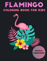 Flamingo Coloring Book For Kids: 30 Unique Designs B08R8NR7MQ Book Cover