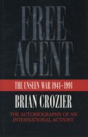 Free Agent: The Unseen War 1941-1991 0060171170 Book Cover