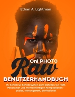 ON1 Photo RAW-Benutzerhandbuch:: Ihr Schritt-für-Schritt-System zum Erstellen von HDR, Panoramen und mehrschichtigen Kompositionen – präzise, leistungsstark, professionell B0FW4VGW8Y Book Cover