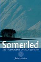 Somerled and the Emergence of Gaelic Scotland 0859766071 Book Cover